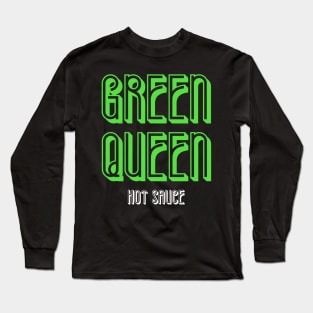 Green Queen Hot Sauce Ladybird Food Co. Long Sleeve T-Shirt